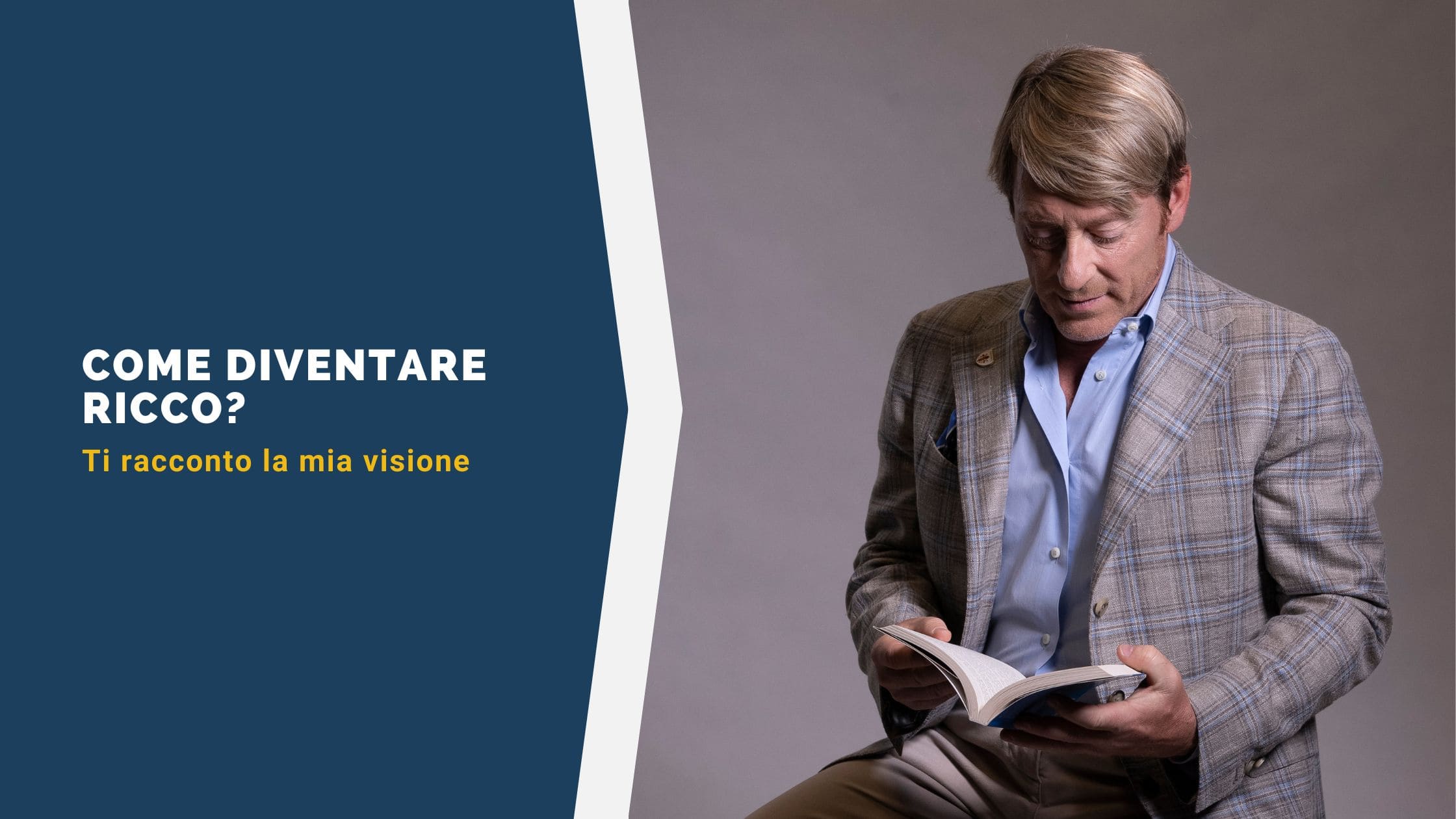 Come diventare ricco? Ti racconto la mia visione 