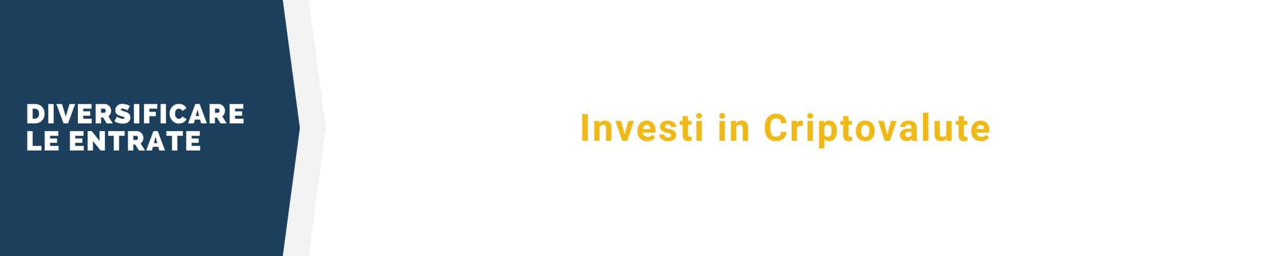 Diversifica le entrate - Investi in Criptovalute