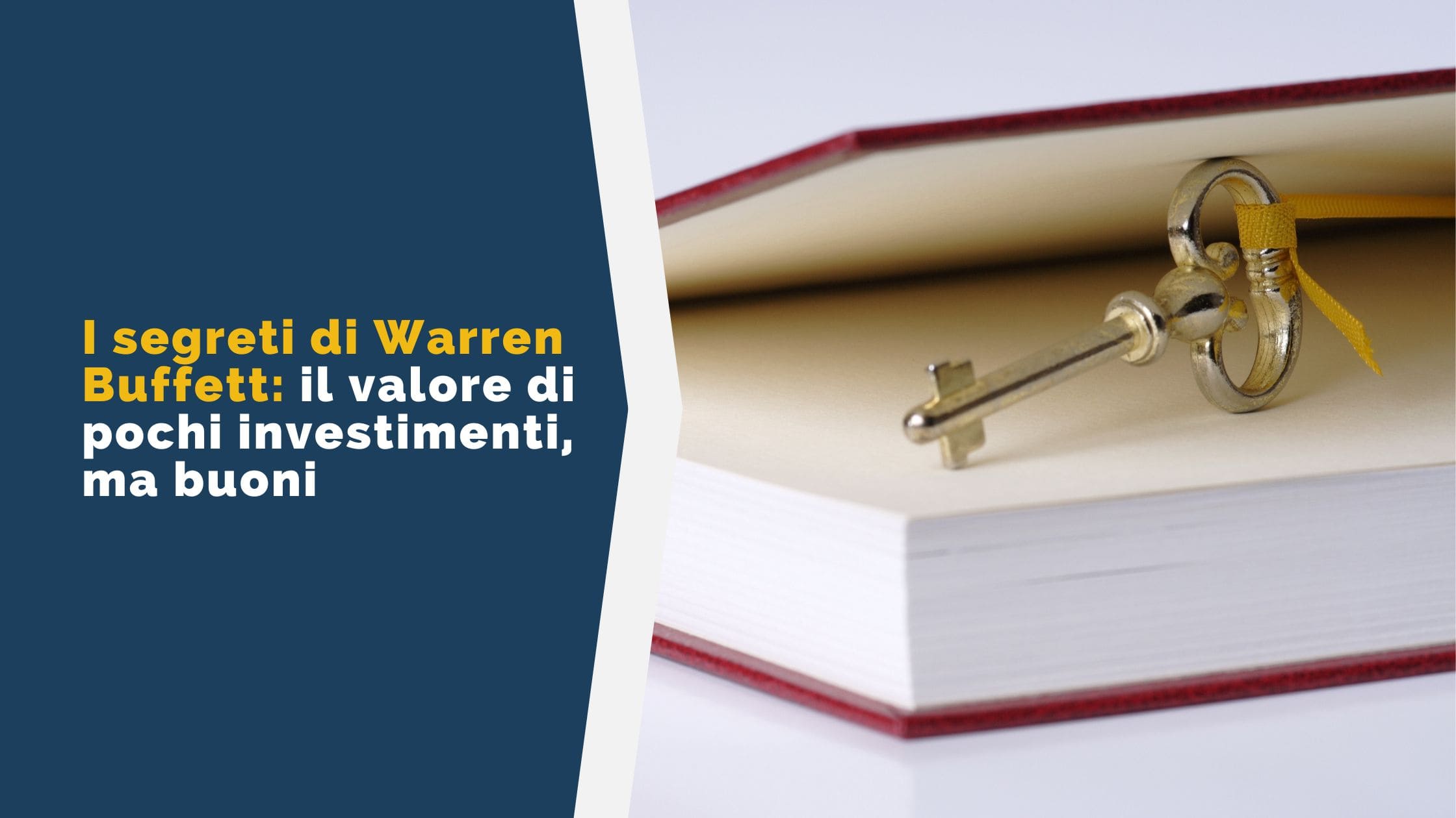 I segreti di Warren Buffett - il valore di pochi investimenti ma buoni