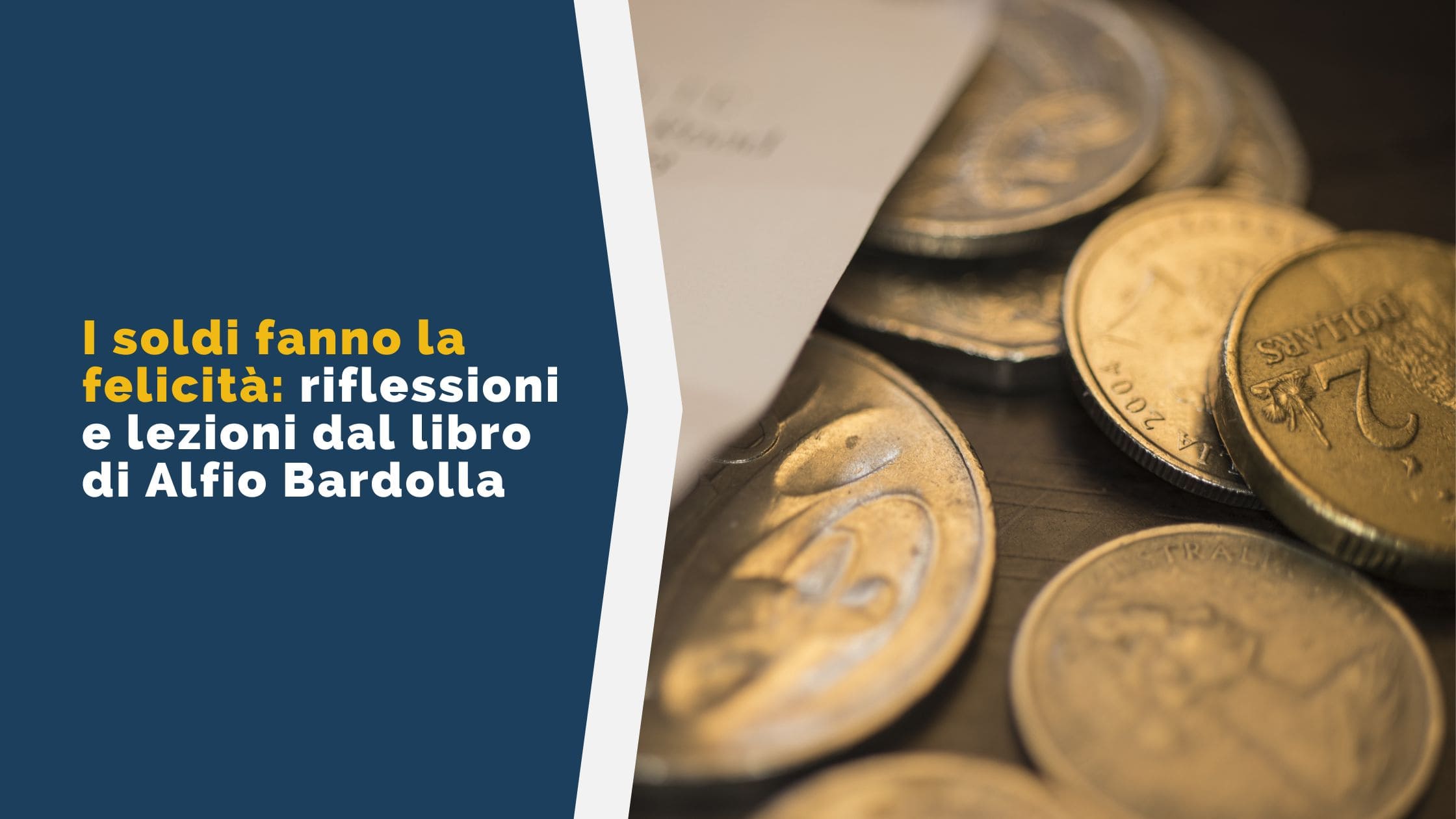 I soldi fanno la felicità - riflessioni e lezioni dal libro di Alfio Bardolla