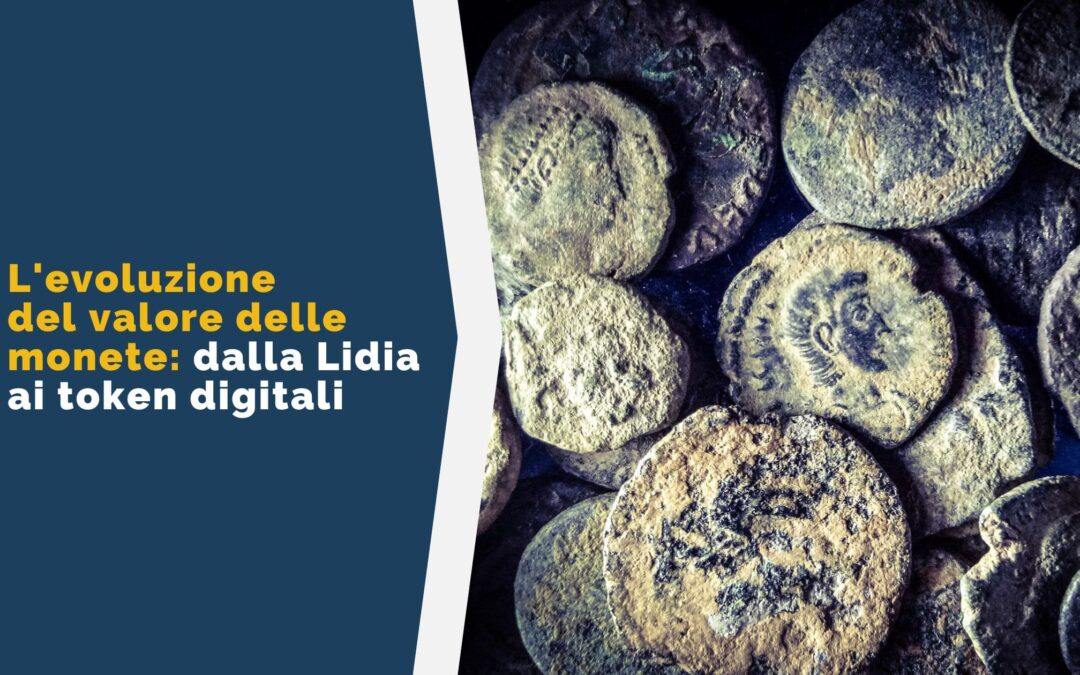 L’evoluzione del valore delle monete: dalla Lidia ai token digitali