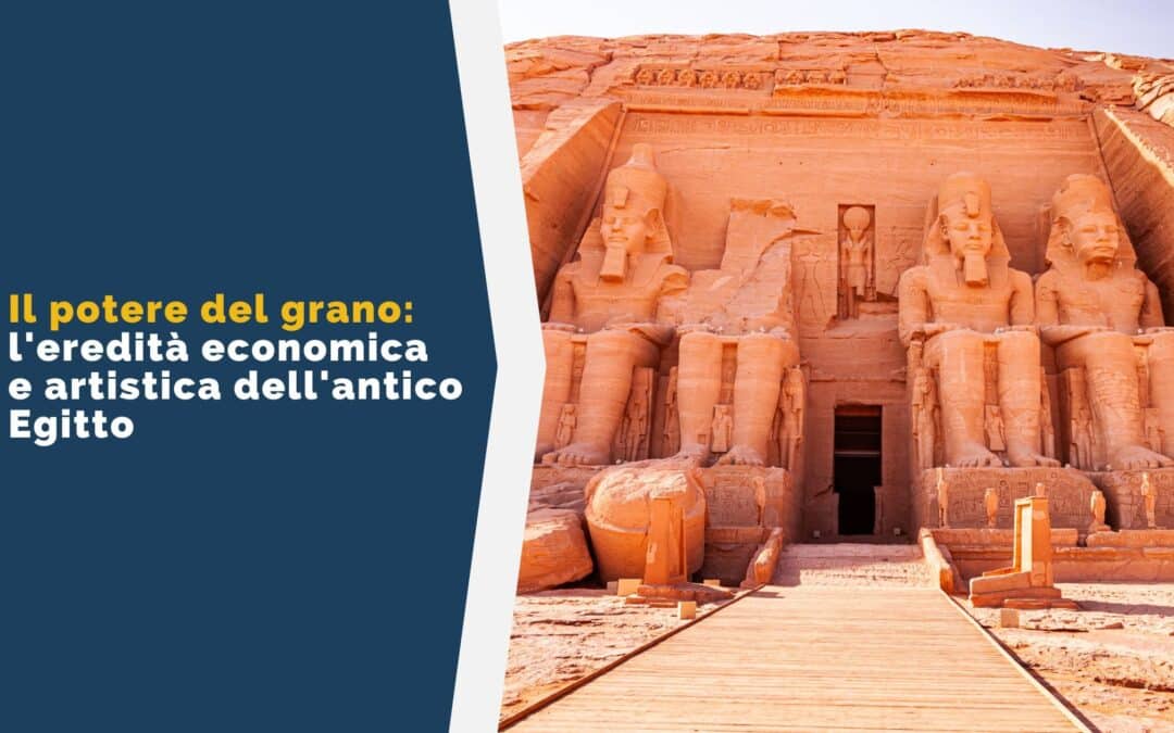 Il potere del grano: l’eredità economica e artistica dell’antico Egitto