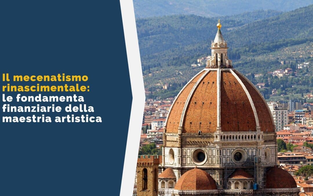 Il mecenatismo rinascimentale: le fondamenta finanziarie della maestria artistica