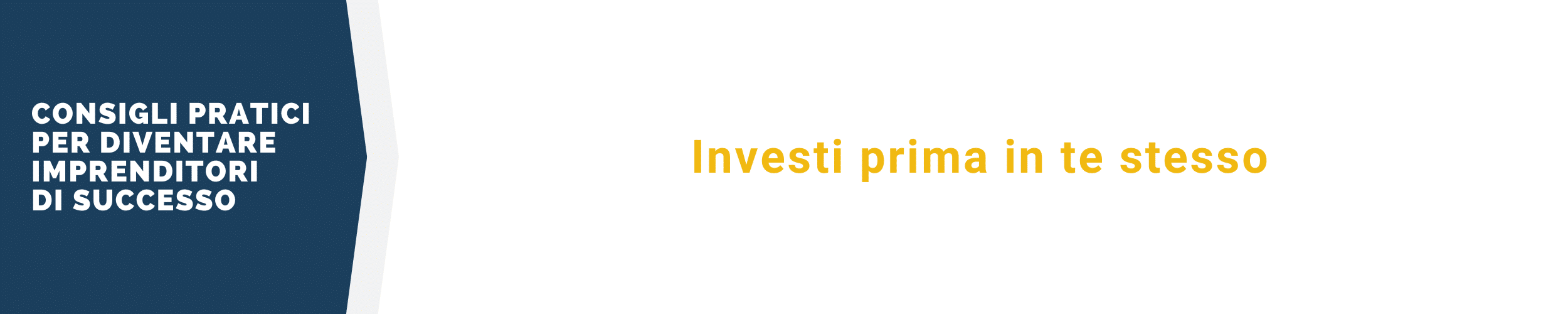 Come diventare Imprenditori di successo - ottavo consiglio Come diventare Imprenditori di successo - ottavo consiglio