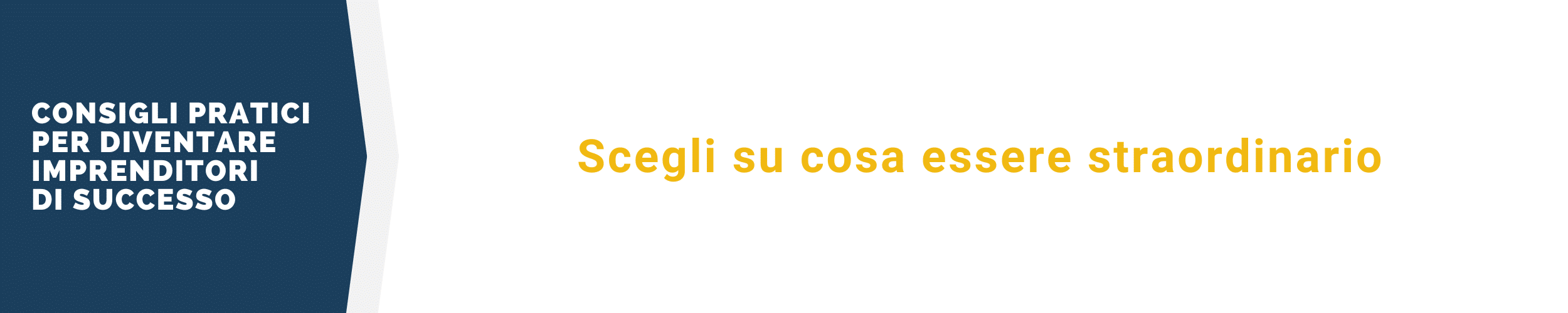 Come diventare Imprenditori di successo - terzo consiglio Come diventare Imprenditori di successo - terzo consiglio