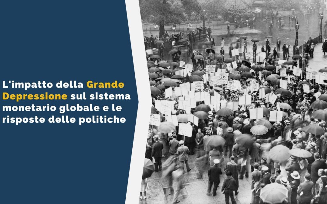 L’impatto della Grande Depressione sul sistema monetario globale e le risposte delle politiche